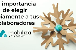 La importancia de elegir sabiamente a tus colaboradores