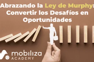 Abrazando la Ley de Murphy: Convertir los Desafíos en Oportunidades
