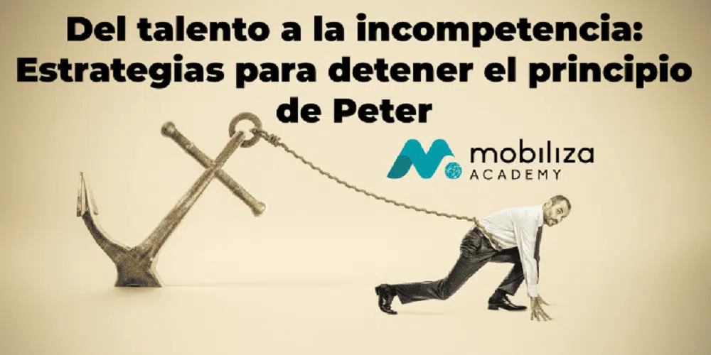 Del talento a la incompetencia: Estrategias para detener el principio de Peter