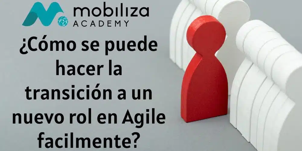 ¿Cómo se puede hacer la transición a un nuevo rol en Agile facilmente?