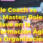 Agile Coach y Scrum master