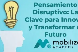 Pensamiento Disruptivo: La Clave para Innovar y Transformar el Futuro