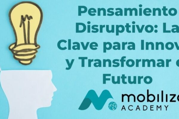 Pensamiento Disruptivo: La Clave para Innovar y Transformar el Futuro