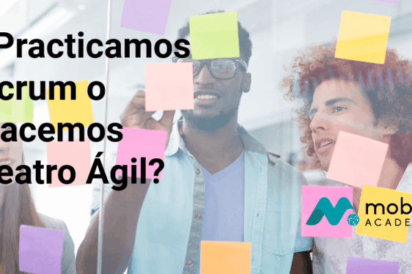Practicamos Scrum o Hacemos Teatro Ágil (1)